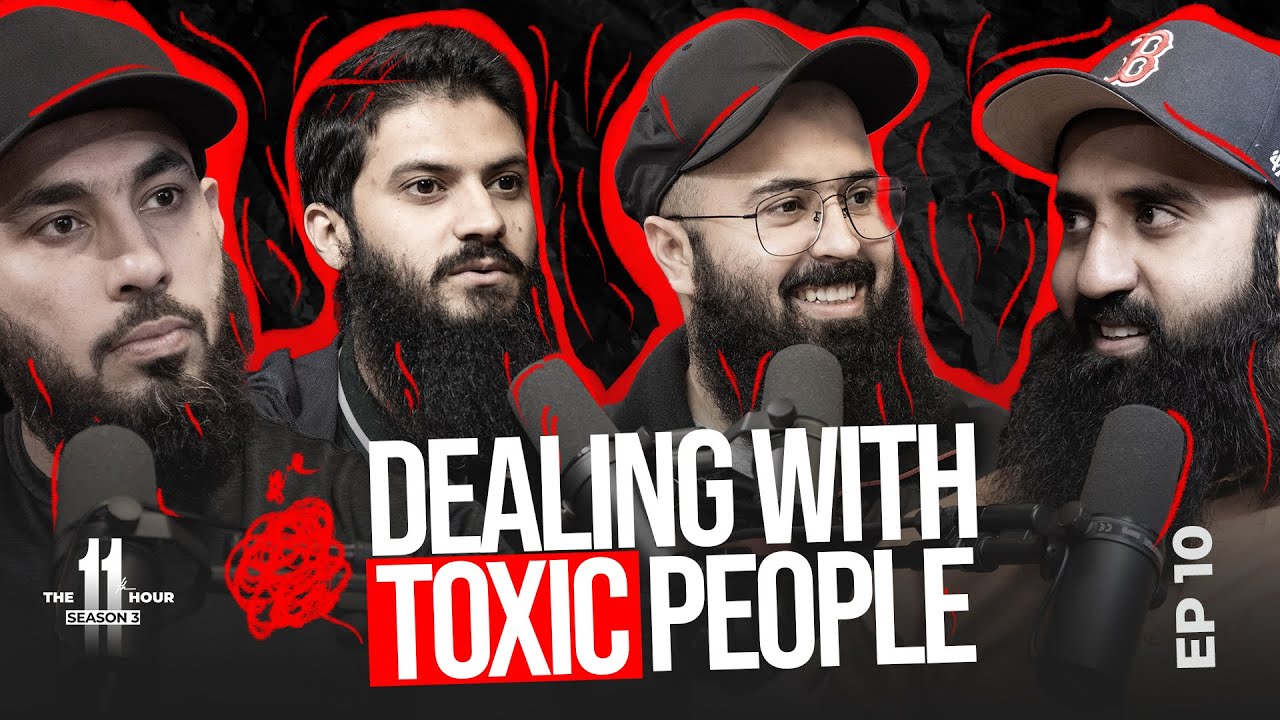 DEALING WITH TOXIC PEOPLE  | Ep 10 | 11th Hour | Season - 3