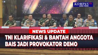 Klarifikasi Kapuspen Tni, Tepis Isu Soal Anggota Bais Jadi Provokator Demo