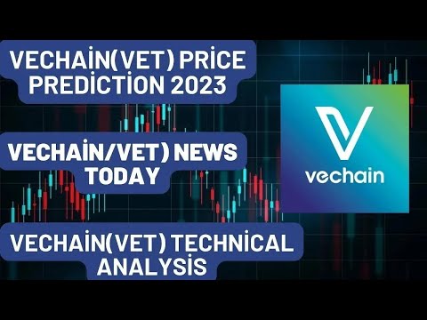 VECHAİN(VET) Coin Price Prediction 2023 / VECHAİN/(VET) News Today / VECHAİN(VET) Technical Analysis
