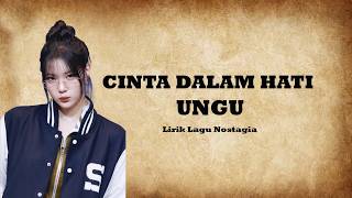 Cinta dalam Hati - Ungu | Lirik Lagu Nostagia