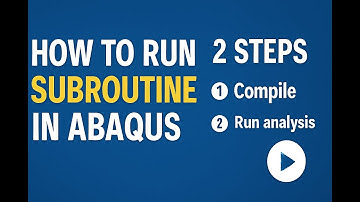 How to Run Subroutine in Abaqus | 2 Simple Steps