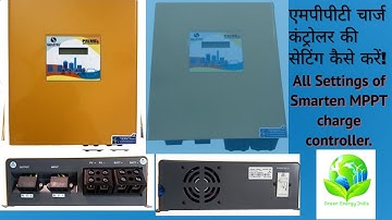 Smarten MPPT 24/48 Volt charge controller Settings Explained!!