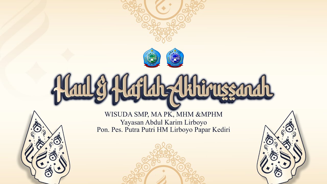 HAUL HAFLAH AKHIRUSSANAH & WISUDA SMP PK/MHM/MPHM LIRBOYO PAPAR