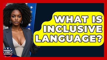 What Is Inclusive Language? - America First Democrats