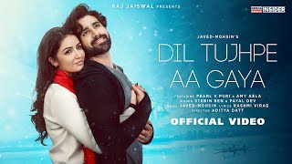 Dil Tujhpe Aa Gaya (Song) Javed-Mohsin | Payal Dev, Stebin Ben | Rashmi V | Pearl V Puri, Amy Aela