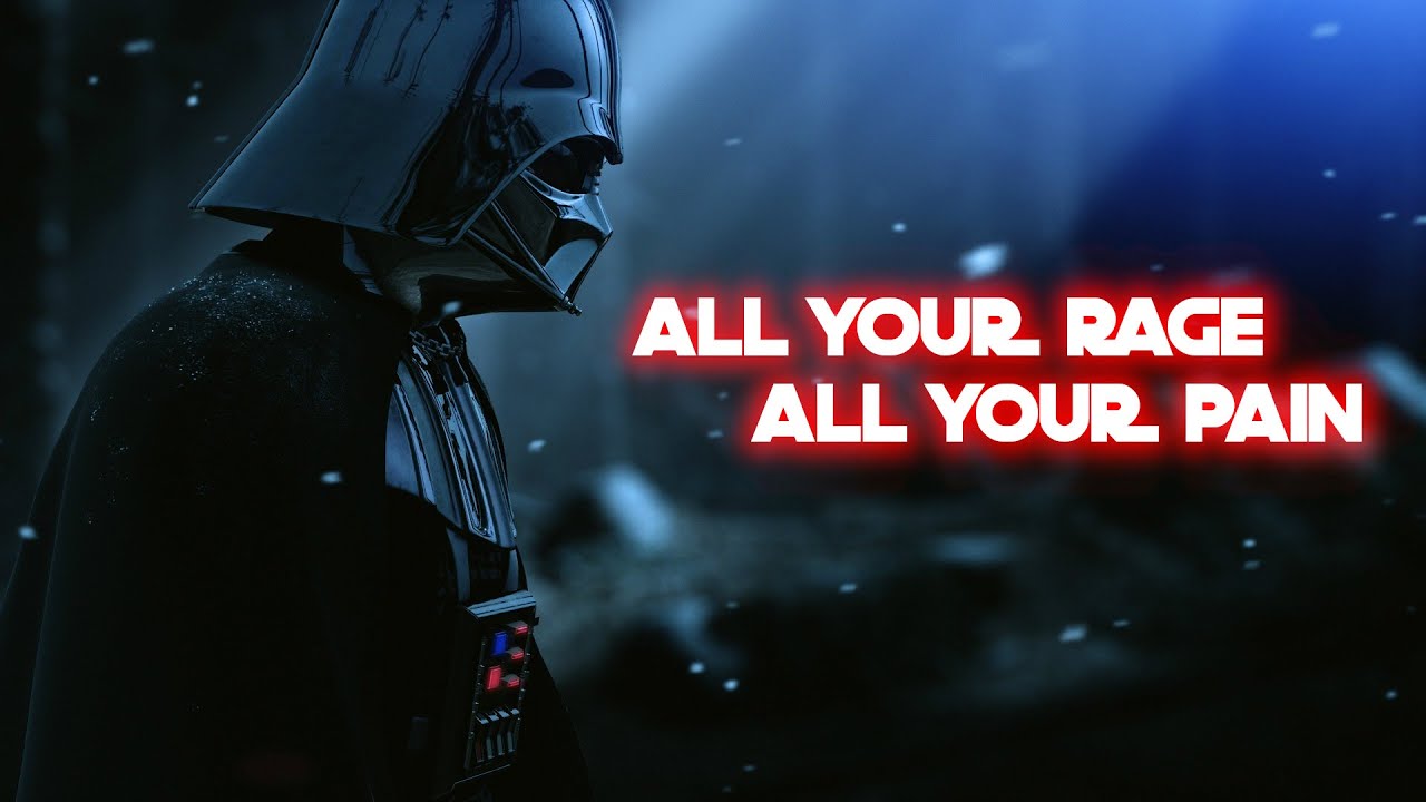All your Rage, All your Pain [Star Wars Cinematic]