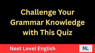 Challenge Your Grammar Knowledge with This Quiz | Learn English | Next Level English | Wealth