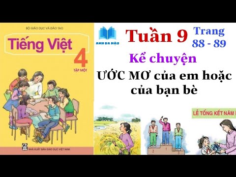 Video Tiếng Việt Lớp 4 Tập 1 | Tuần 9 | Kể chuyện | ƯỚC MƠ... - youtube