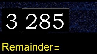 Divide 285 by 3 , remainder  . Division with 1 Digit Divisors . How to do