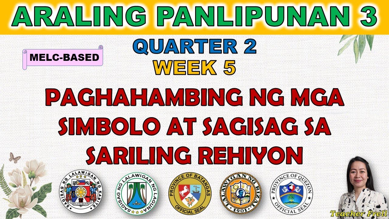 ARALING PANLIPUNAN 3 || QUARTER 2 WEEK 5 |PAGHAHAMBING NG MGA SIMBOLO AT SAGISAG SA SARILING REHIYON
