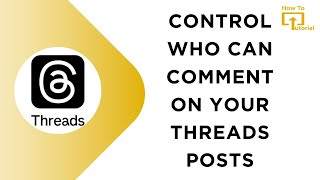 How to Control Who Can Comment on Your Threads Posts