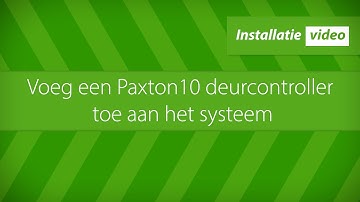 Paxton10 - Voeg een Paxton10 deurcontroller toe aan het systeem