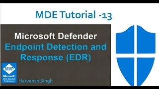 MDE Tutorial -13 - Endpoint Detection and Response (EDR) in Microsoft Defender for Endpoints