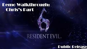 Resident Evil 6 Demo Walkthrough - Chris [New Ver.] [Public Release] [HD] [PS3]