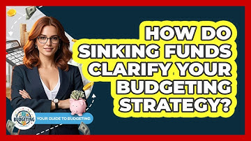 How Do Sinking Funds Clarify Your Budgeting Strategy? - Your Guide to Budgeting