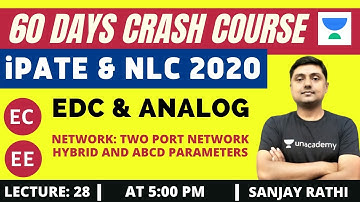 L28: Network: Hybrid and ABCD Parameters | 60 Days Crash Course for NLC and iPATE 2020 Exam (EC/EE)