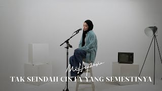 Tak Seindah Cinta Yang Semestinya - Naff (Cover by Mitty Zasia)