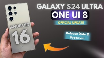 Galaxy S24 Ultra: OneUI 8 Update Confirmed! Release Date & What’s New