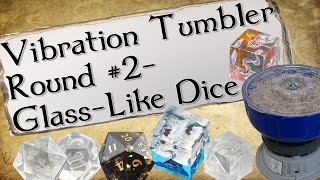 Glass Like Resin Dice? | Vibration Tumbler Round 2!