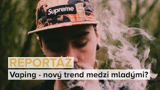 REPORTÁŽ | Vaping - nový trend medzi mladými?