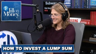 How to Invest a Lump Sum I Jill on Money