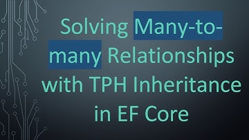 Solving Many-to-many Relationships with TPH Inheritance in EF Core