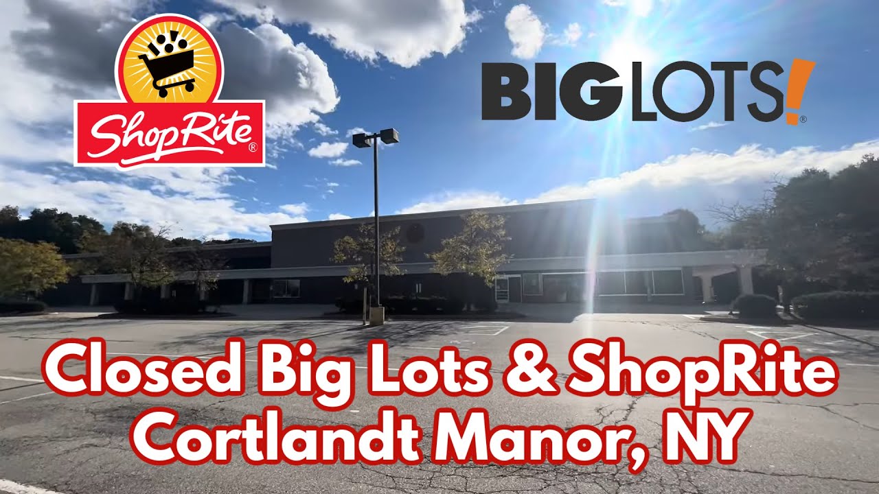 Closed Big Lots & ShopRite in Cortlandt Manor, NY YouTube