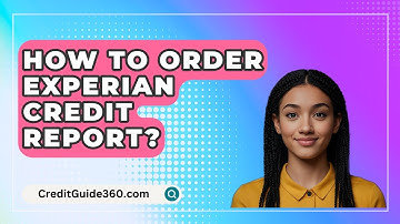 How To Order Experian Credit Report? - CreditGuide360.com