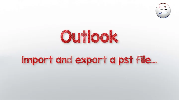 Outlook - Import & Export a .PST File