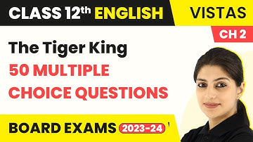 Class 12 English MCQs (50 Solved) | Vistas Chapter 2 | The Tiger King MCQs (2022-23)