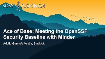 Ace of Base: Meeting the OpenSSF Security Baseline with Minder - Adolfo García Veytia, Stacklok