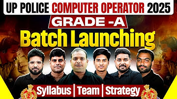 UP POLICE COMPUTER OPERATOR VACANCY 2025 | GRADE A BATCH LAUNCHING | PREPARATION STRATEGY
