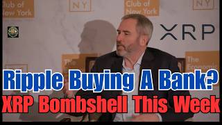 Biggest XRP Bombshell Yet & Ripple CEO On Buying A Bank