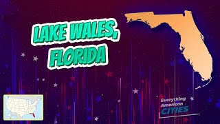 Lake Wales, Florida ⭐️🌎 AMERICAN CITIES 🌎⭐️