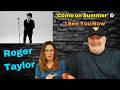 Reaction to Roger Taylor - 'Come on Summer (It's Party Time)' &amp; 'I See You Now'