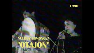 Yulduz Usmonova - Otajon|Юлдуз Усмонова-Отажон(1990)