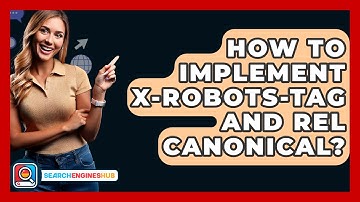 How To Implement X-Robots-Tag And Rel Canonical? - SearchEnginesHub.com