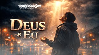 Deus E Eu Quando Só A Presença Basta Trap Gospel