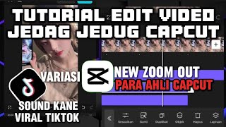 Tutorial edit video jedag jedug capcut | NEW zoom out para ahli creator capcut | sound viral tiktok