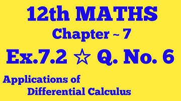12th Maths Applications of Differential Calculus Ch.7 Ex.7.2 Q.no. 6  TN Syllabus Aadhava Maths