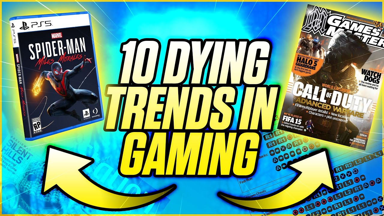 10 Gaming Trends That Are DYING or Have Already DIED! - YouTube