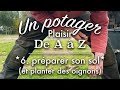 Nouveau potager  prparer le sol et commencer les plantations