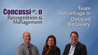 Concussion Recognition & Management: Team Advantage in Delayed Recovery