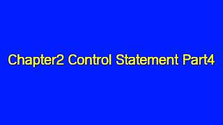 Java Chapter2 Control Statement Part4