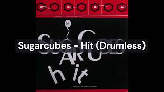 Sugarcubes - Hit (Drumless)