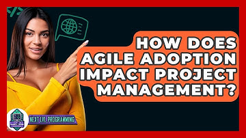 How Does Agile Adoption Impact Project Management? - Next LVL Programming