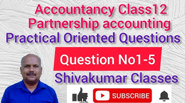 Accountancy Practical Oriented Questions Q No.1-5 | #Class12 | #2nd PUC | #+2Class | partnership.