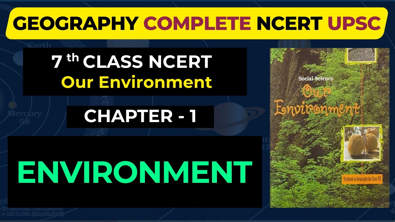 Chapter-1: Environment I 7th Class Geography NCERT for UPSC, PCS