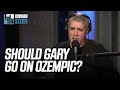Should Gary Go on Ozempic?