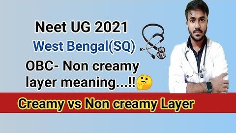 Neet counselling West bengal...Obc- non creamy layer meaning...Creamy vs non-creamy layer...!